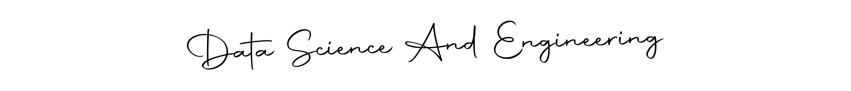 It looks lik you need a new signature style for name Data Science And Engineering. Design unique handwritten (Autography-DOLnW) signature with our free signature maker in just a few clicks. Data Science And Engineering signature style 10 images and pictures png