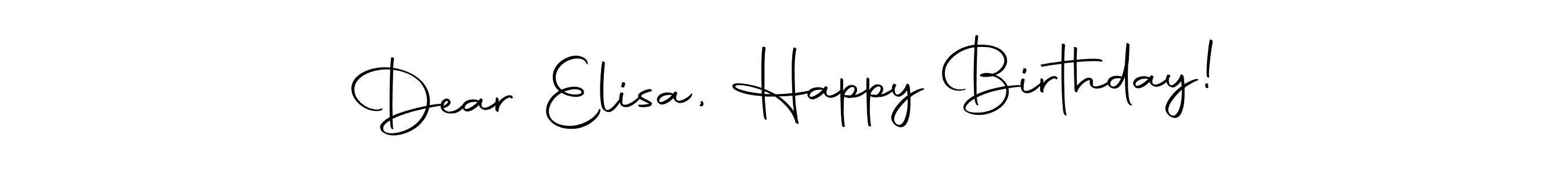 Use a signature maker to create a handwritten signature online. With this signature software, you can design (Autography-DOLnW) your own signature for name Dear Elisa, Happy Birthday!. Dear Elisa, Happy Birthday! signature style 10 images and pictures png