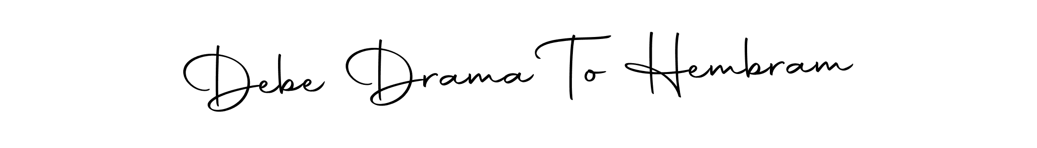 Once you've used our free online signature maker to create your best signature Autography-DOLnW style, it's time to enjoy all of the benefits that Debe Drama To Hembram name signing documents. Debe Drama To Hembram signature style 10 images and pictures png