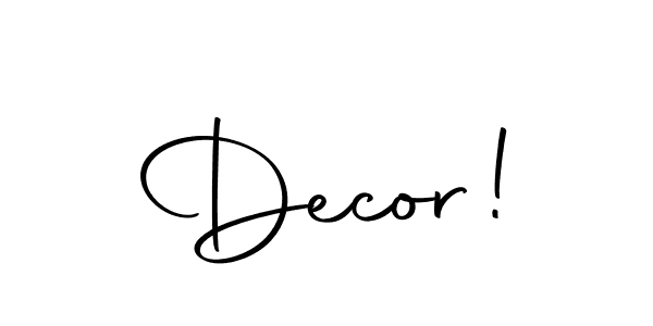 How to make Decor! name signature. Use Autography-DOLnW style for creating short signs online. This is the latest handwritten sign. Decor! signature style 10 images and pictures png