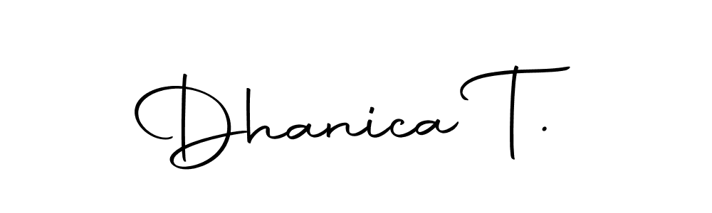 Dhanica T. stylish signature style. Best Handwritten Sign (Autography-DOLnW) for my name. Handwritten Signature Collection Ideas for my name Dhanica T.. Dhanica T. signature style 10 images and pictures png