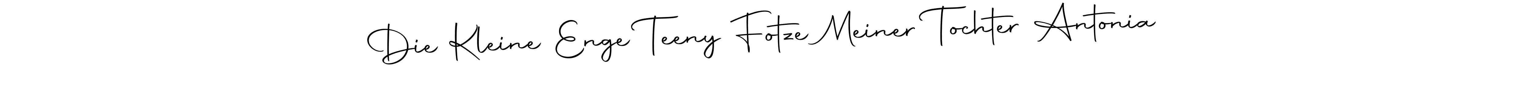 Make a short Die Kleine Enge Teeny Fotze Meiner Tochter Antonia signature style. Manage your documents anywhere anytime using Autography-DOLnW. Create and add eSignatures, submit forms, share and send files easily. Die Kleine Enge Teeny Fotze Meiner Tochter Antonia signature style 10 images and pictures png