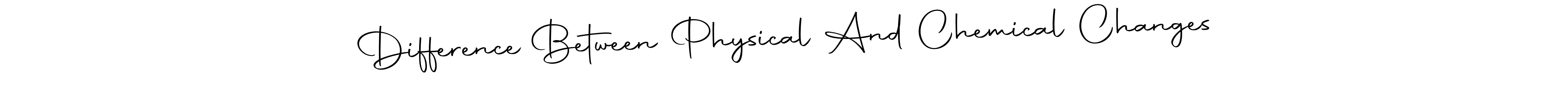 Make a short Difference Between Physical And Chemical Changes signature style. Manage your documents anywhere anytime using Autography-DOLnW. Create and add eSignatures, submit forms, share and send files easily. Difference Between Physical And Chemical Changes signature style 10 images and pictures png