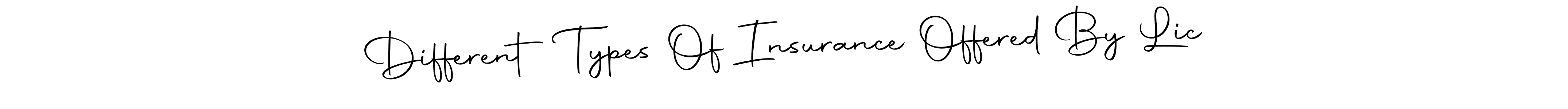 This is the best signature style for the Different Types Of Insurance Offered By Lic name. Also you like these signature font (Autography-DOLnW). Mix name signature. Different Types Of Insurance Offered By Lic signature style 10 images and pictures png