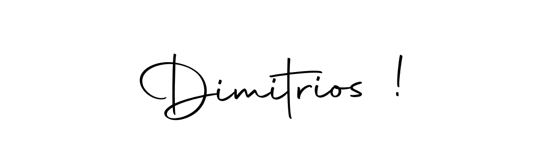 Make a beautiful signature design for name Dimitrios !. Use this online signature maker to create a handwritten signature for free. Dimitrios ! signature style 10 images and pictures png