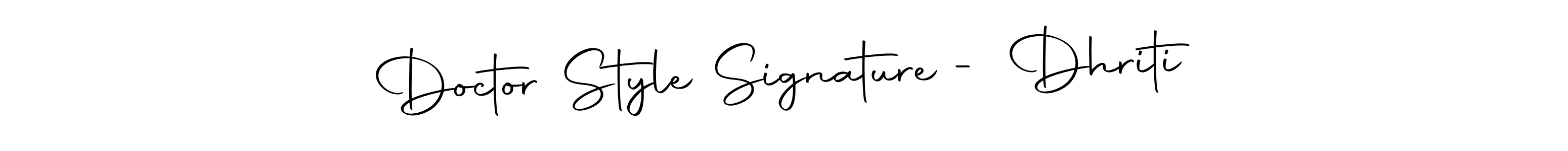 Design your own signature with our free online signature maker. With this signature software, you can create a handwritten (Autography-DOLnW) signature for name Doctor Style Signature - Dhriti. Doctor Style Signature - Dhriti signature style 10 images and pictures png