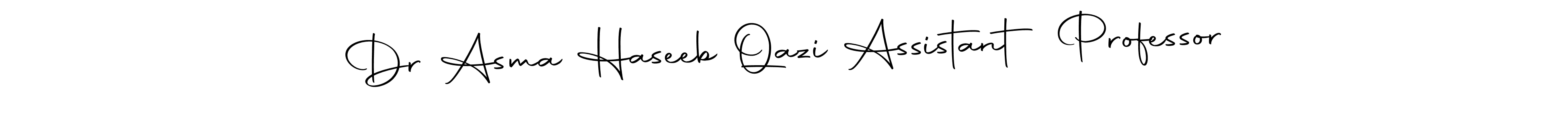 This is the best signature style for the Dr Asma Haseeb Qazi Assistant Professor name. Also you like these signature font (Autography-DOLnW). Mix name signature. Dr Asma Haseeb Qazi Assistant Professor signature style 10 images and pictures png