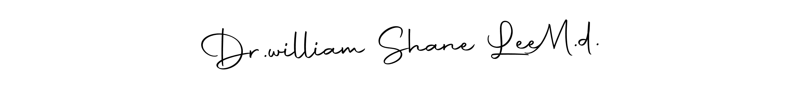 Create a beautiful signature design for name Dr.william Shane Lee  M.d.. With this signature (Autography-DOLnW) fonts, you can make a handwritten signature for free. Dr.william Shane Lee  M.d. signature style 10 images and pictures png