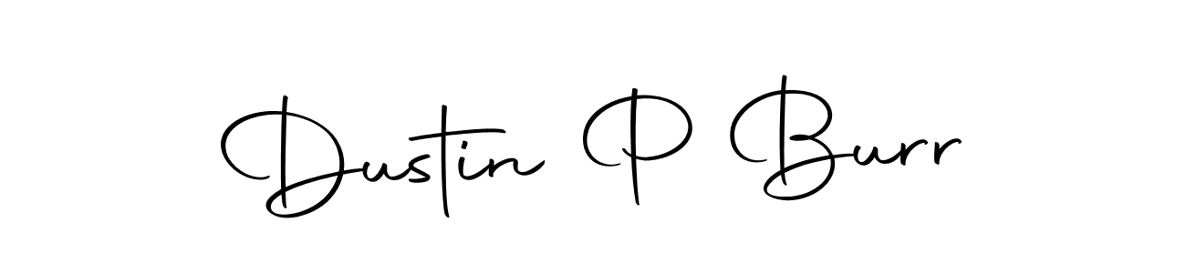 How to make Dustin P Burr signature? Autography-DOLnW is a professional autograph style. Create handwritten signature for Dustin P Burr name. Dustin P Burr signature style 10 images and pictures png
