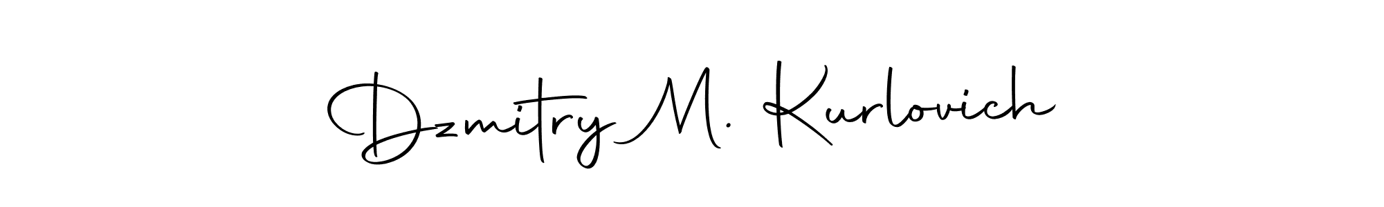 Design your own signature with our free online signature maker. With this signature software, you can create a handwritten (Autography-DOLnW) signature for name Dzmitry M. Kurlovich. Dzmitry M. Kurlovich signature style 10 images and pictures png