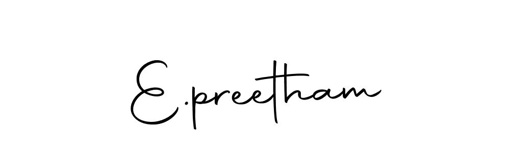 How to make E.preetham signature? Autography-DOLnW is a professional autograph style. Create handwritten signature for E.preetham name. E.preetham signature style 10 images and pictures png