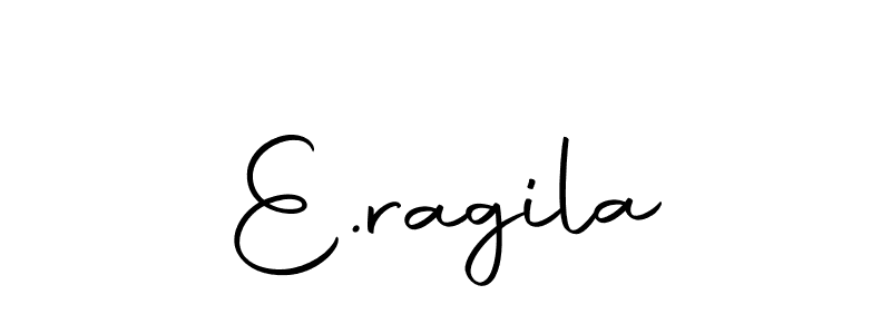 Also we have E.ragila name is the best signature style. Create professional handwritten signature collection using Autography-DOLnW autograph style. E.ragila signature style 10 images and pictures png