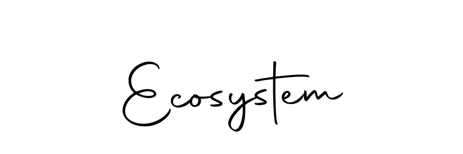 Design your own signature with our free online signature maker. With this signature software, you can create a handwritten (Autography-DOLnW) signature for name Ecosystem. Ecosystem signature style 10 images and pictures png