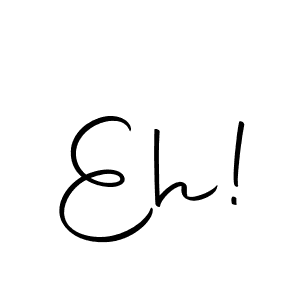 Create a beautiful signature design for name Eh!. With this signature (Autography-DOLnW) fonts, you can make a handwritten signature for free. Eh! signature style 10 images and pictures png