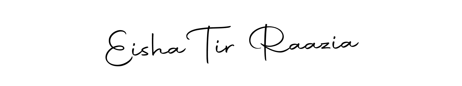 Make a short Eisha Tir Raazia signature style. Manage your documents anywhere anytime using Autography-DOLnW. Create and add eSignatures, submit forms, share and send files easily. Eisha Tir Raazia signature style 10 images and pictures png