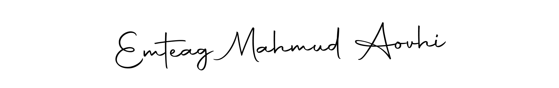 Make a short Emteag Mahmud Aovhi signature style. Manage your documents anywhere anytime using Autography-DOLnW. Create and add eSignatures, submit forms, share and send files easily. Emteag Mahmud Aovhi signature style 10 images and pictures png