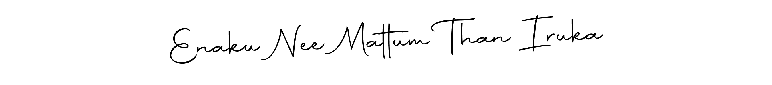 How to make Enaku Nee Mattum Than Iruka signature? Autography-DOLnW is a professional autograph style. Create handwritten signature for Enaku Nee Mattum Than Iruka name. Enaku Nee Mattum Than Iruka signature style 10 images and pictures png