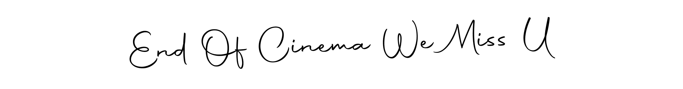How to make End Of Cinema We Miss U signature? Autography-DOLnW is a professional autograph style. Create handwritten signature for End Of Cinema We Miss U name. End Of Cinema We Miss U signature style 10 images and pictures png