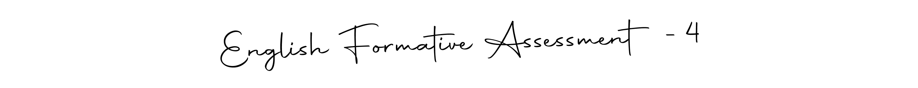 How to make English Formative Assessment -4 name signature. Use Autography-DOLnW style for creating short signs online. This is the latest handwritten sign. English Formative Assessment -4 signature style 10 images and pictures png