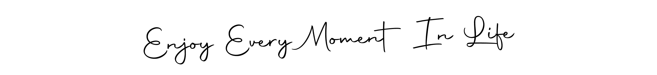 It looks lik you need a new signature style for name Enjoy Every Moment In Life. Design unique handwritten (Autography-DOLnW) signature with our free signature maker in just a few clicks. Enjoy Every Moment In Life signature style 10 images and pictures png