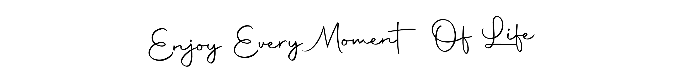Enjoy Every Moment Of Life stylish signature style. Best Handwritten Sign (Autography-DOLnW) for my name. Handwritten Signature Collection Ideas for my name Enjoy Every Moment Of Life. Enjoy Every Moment Of Life signature style 10 images and pictures png