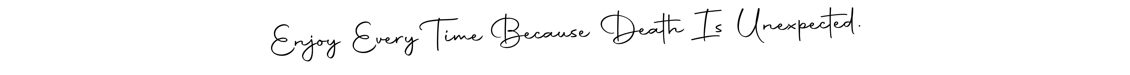 You should practise on your own different ways (Autography-DOLnW) to write your name (Enjoy Every Time Because Death Is Unexpected.) in signature. don't let someone else do it for you. Enjoy Every Time Because Death Is Unexpected. signature style 10 images and pictures png