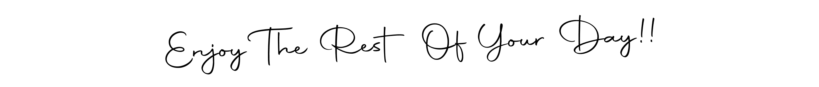 The best way (Autography-DOLnW) to make a short signature is to pick only two or three words in your name. The name Enjoy The Rest Of Your Day!! include a total of six letters. For converting this name. Enjoy The Rest Of Your Day!! signature style 10 images and pictures png