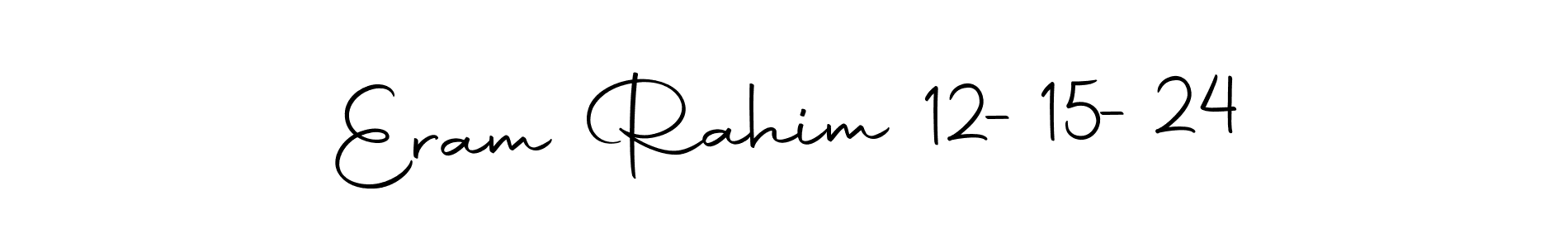 How to make Eram Rahim 12-15-24 signature? Autography-DOLnW is a professional autograph style. Create handwritten signature for Eram Rahim 12-15-24 name. Eram Rahim 12-15-24 signature style 10 images and pictures png