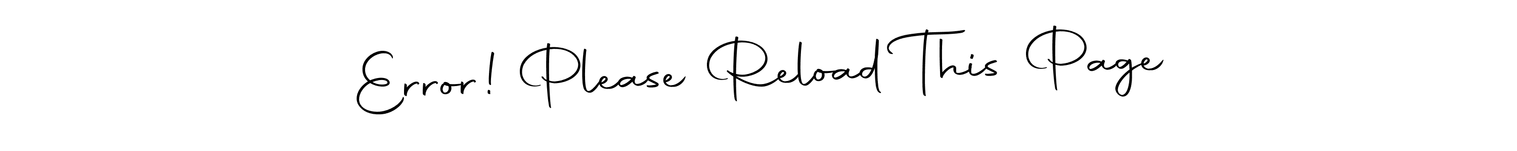 Make a beautiful signature design for name Error! Please Reload This Page. With this signature (Autography-DOLnW) style, you can create a handwritten signature for free. Error! Please Reload This Page signature style 10 images and pictures png