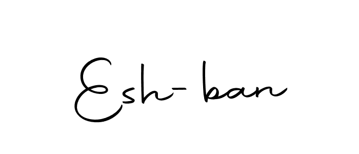 Use a signature maker to create a handwritten signature online. With this signature software, you can design (Autography-DOLnW) your own signature for name Esh-ban. Esh-ban signature style 10 images and pictures png