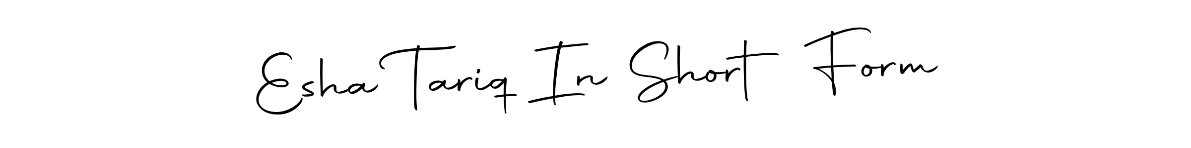 Once you've used our free online signature maker to create your best signature Autography-DOLnW style, it's time to enjoy all of the benefits that Esha Tariq In Short Form name signing documents. Esha Tariq In Short Form signature style 10 images and pictures png