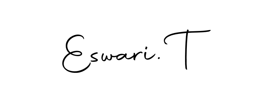 Create a beautiful signature design for name Eswari. T. With this signature (Autography-DOLnW) fonts, you can make a handwritten signature for free. Eswari. T signature style 10 images and pictures png