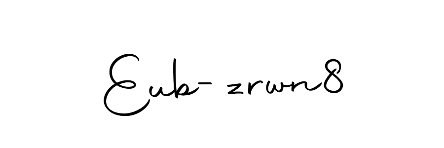 Also we have Eub-zrwn8 name is the best signature style. Create professional handwritten signature collection using Autography-DOLnW autograph style. Eub-zrwn8 signature style 10 images and pictures png