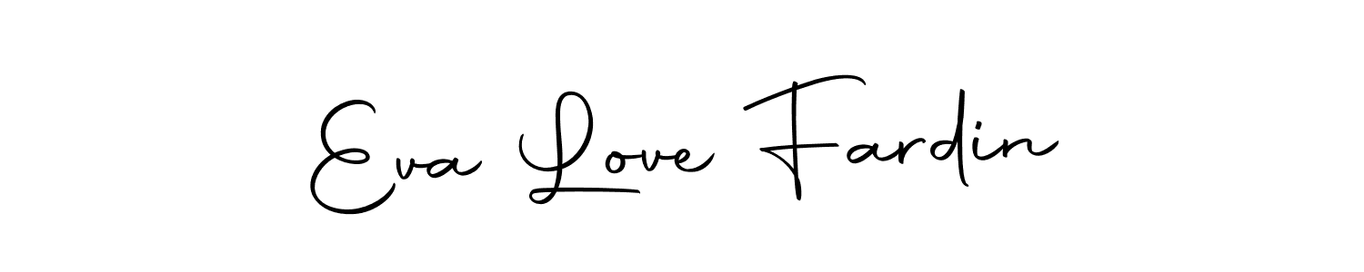 Make a short Eva Love Fardin signature style. Manage your documents anywhere anytime using Autography-DOLnW. Create and add eSignatures, submit forms, share and send files easily. Eva Love Fardin signature style 10 images and pictures png