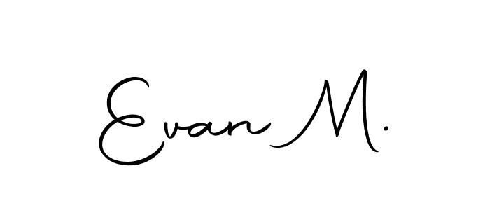 Make a short Evan M. signature style. Manage your documents anywhere anytime using Autography-DOLnW. Create and add eSignatures, submit forms, share and send files easily. Evan M. signature style 10 images and pictures png