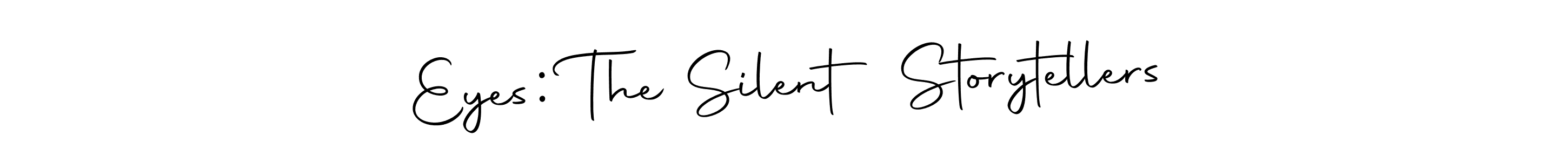 Autography-DOLnW is a professional signature style that is perfect for those who want to add a touch of class to their signature. It is also a great choice for those who want to make their signature more unique. Get Eyes: The Silent Storytellers name to fancy signature for free. Eyes: The Silent Storytellers signature style 10 images and pictures png