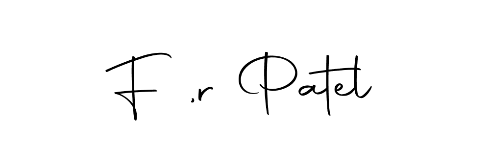 Make a beautiful signature design for name F ,r Patel. Use this online signature maker to create a handwritten signature for free. F ,r Patel signature style 10 images and pictures png