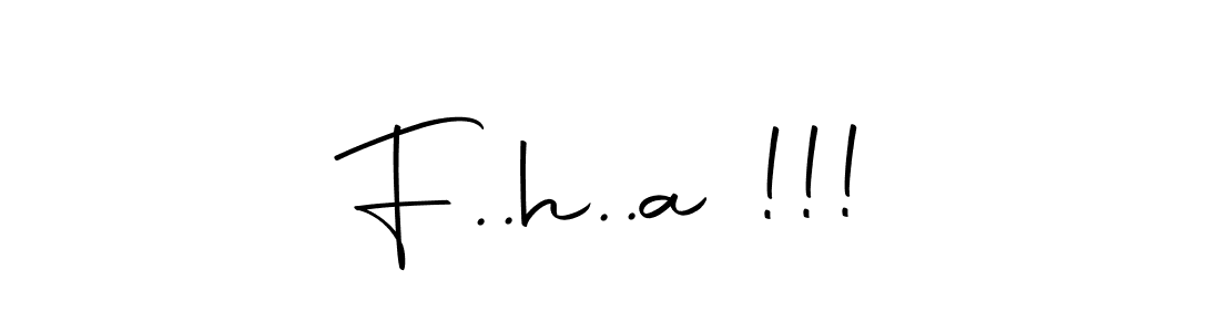 Also You can easily find your signature by using the search form. We will create F..h..a !!! name handwritten signature images for you free of cost using Autography-DOLnW sign style. F..h..a !!! signature style 10 images and pictures png