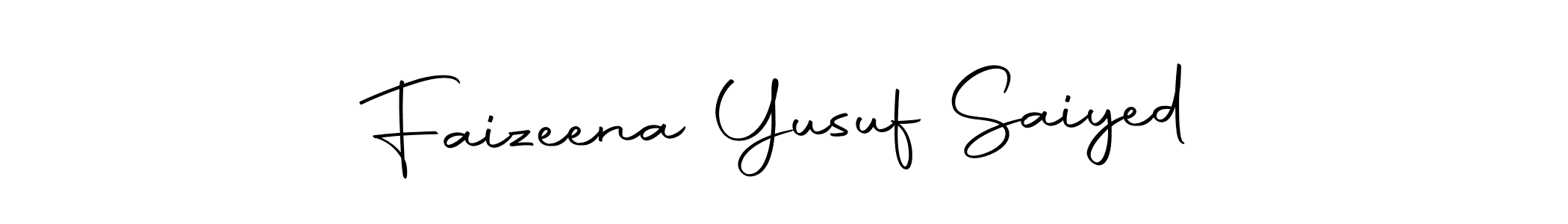 Make a short Faizeena Yusuf Saiyed signature style. Manage your documents anywhere anytime using Autography-DOLnW. Create and add eSignatures, submit forms, share and send files easily. Faizeena Yusuf Saiyed signature style 10 images and pictures png