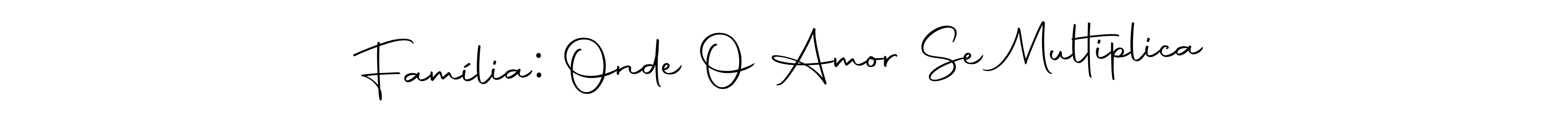How to make Família: Onde O Amor Se Multiplica name signature. Use Autography-DOLnW style for creating short signs online. This is the latest handwritten sign. Família: Onde O Amor Se Multiplica signature style 10 images and pictures png