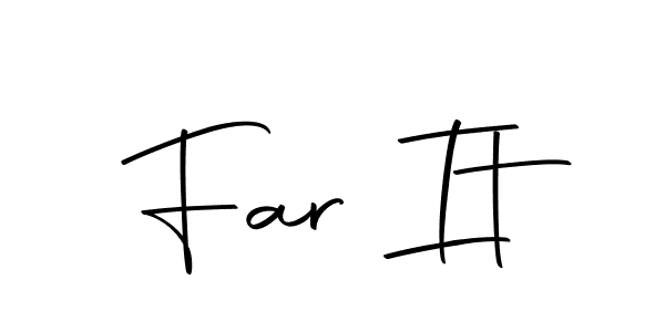You should practise on your own different ways (Autography-DOLnW) to write your name (Far It) in signature. don't let someone else do it for you. Far It signature style 10 images and pictures png