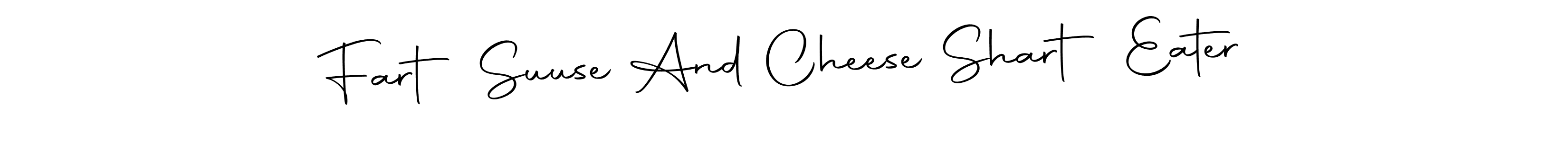 Design your own signature with our free online signature maker. With this signature software, you can create a handwritten (Autography-DOLnW) signature for name Fart Suuse And Cheese Shart Eater. Fart Suuse And Cheese Shart Eater signature style 10 images and pictures png