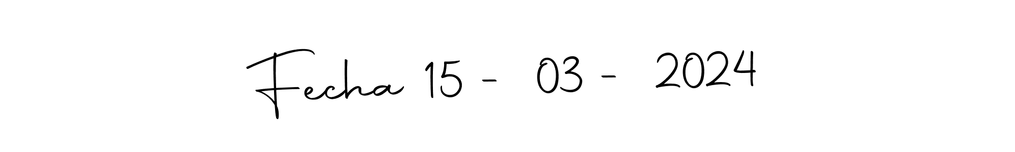 Check out images of Autograph of Fecha 15 - 03 - 2024 name. Actor Fecha 15 - 03 - 2024 Signature Style. Autography-DOLnW is a professional sign style online. Fecha 15 - 03 - 2024 signature style 10 images and pictures png