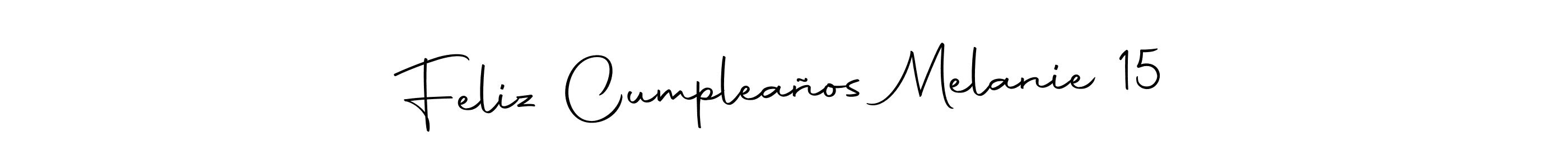 Make a beautiful signature design for name Feliz Cumpleaños Melanie 15. With this signature (Autography-DOLnW) style, you can create a handwritten signature for free. Feliz Cumpleaños Melanie 15 signature style 10 images and pictures png