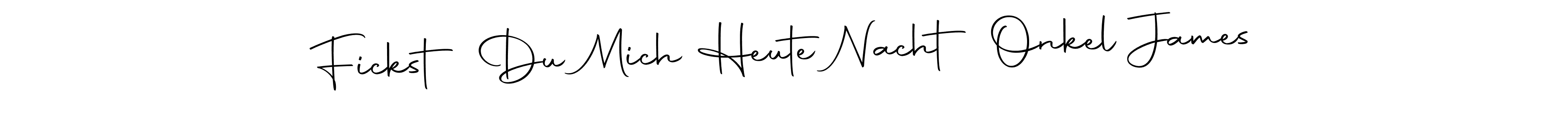 Once you've used our free online signature maker to create your best signature Autography-DOLnW style, it's time to enjoy all of the benefits that Fickst Du Mich Heute Nacht Onkel James name signing documents. Fickst Du Mich Heute Nacht Onkel James signature style 10 images and pictures png