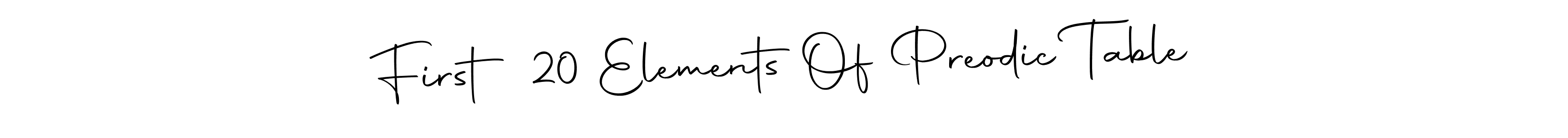 You can use this online signature creator to create a handwritten signature for the name First 20 Elements Of Preodic Table. This is the best online autograph maker. First 20 Elements Of Preodic Table signature style 10 images and pictures png