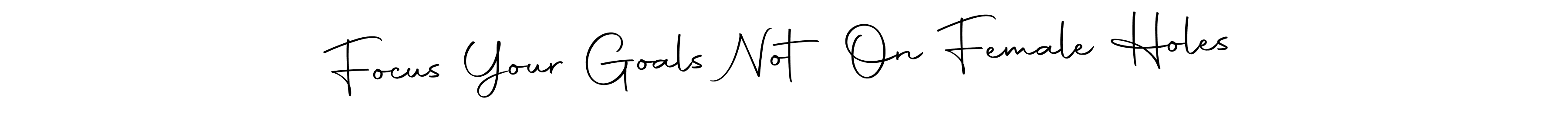 Use a signature maker to create a handwritten signature online. With this signature software, you can design (Autography-DOLnW) your own signature for name Focus Your Goals Not On Female Holes. Focus Your Goals Not On Female Holes signature style 10 images and pictures png