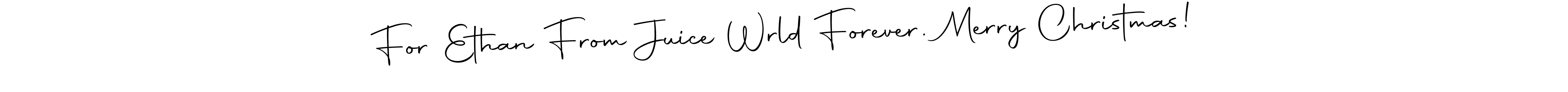 Check out images of Autograph of For Ethan From Juice Wrld Forever. Merry Christmas! name. Actor For Ethan From Juice Wrld Forever. Merry Christmas! Signature Style. Autography-DOLnW is a professional sign style online. For Ethan From Juice Wrld Forever. Merry Christmas! signature style 10 images and pictures png