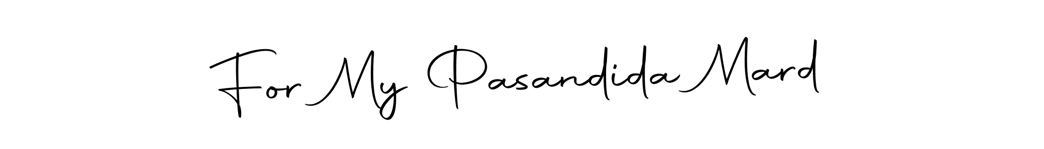 Use a signature maker to create a handwritten signature online. With this signature software, you can design (Autography-DOLnW) your own signature for name For My Pasandida Mard. For My Pasandida Mard signature style 10 images and pictures png