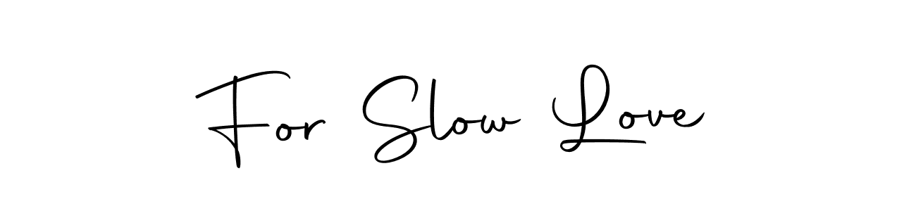Make a beautiful signature design for name For Slow Love. Use this online signature maker to create a handwritten signature for free. For Slow Love signature style 10 images and pictures png